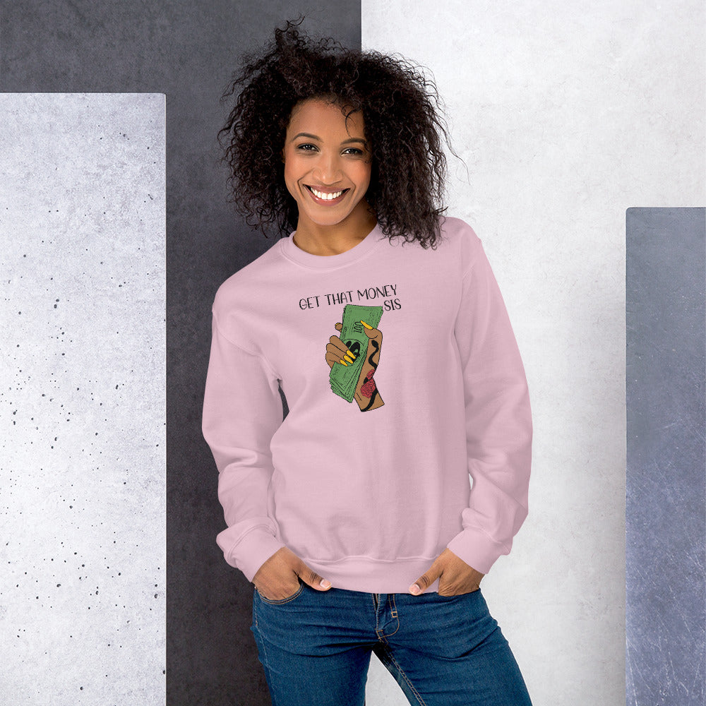 GET THAT MONEY SIS Unisex Sweatshirt