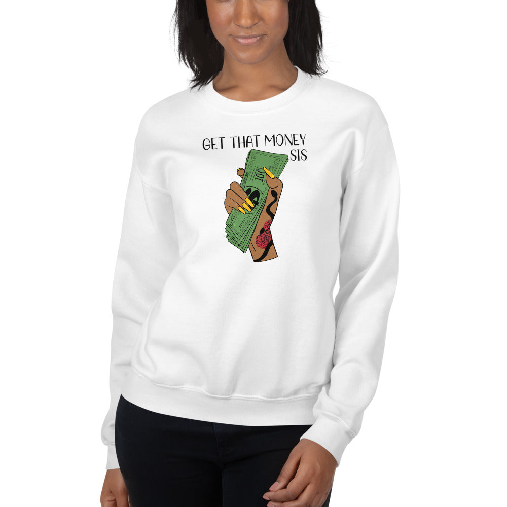 GET THAT MONEY SIS Unisex Sweatshirt